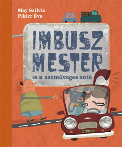 May Szilvia; Pikler va - Imbusz mester s a szemveges aut