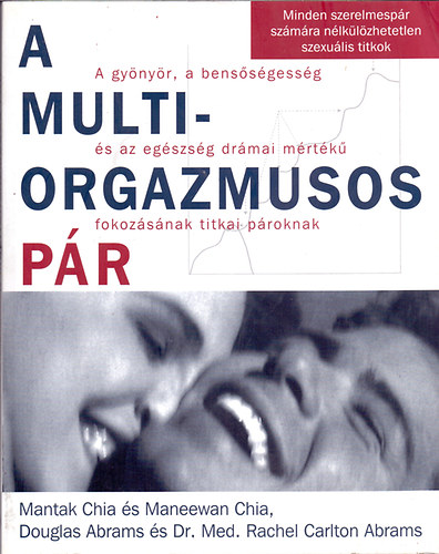 Chia, Maneewan, Doug Abrams, Dr. Rachel Carlton Abrams Mantak Chia - A multiorgazmusos pr