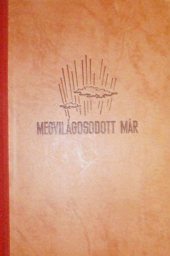 Koroda Miklós - Megvilágosodott már (I-II.)