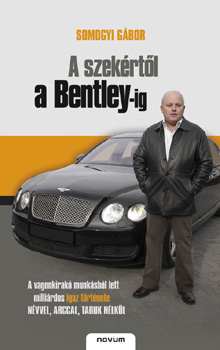 Somogyi Gbor - A szekrtl a Bentley-ig