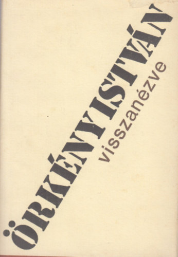 Örkény István - Visszanézve