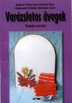 Rign; Kovcs; Kaposvri; Kelemen - Varzslatos vegek - tkrk festse