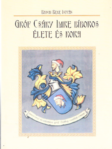 Bajnai Beke Istvn - Grf Csky Imre bboros lete s kora