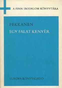 Toivo Pekkanen - Egy falat keny�r