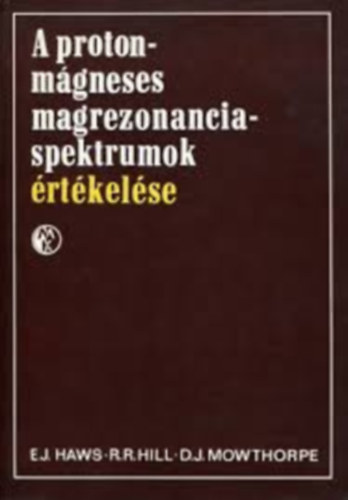 R. R. Hill, D. J. Mowthorpe E.J. Haws - A protonmgneses magrezonancia-spektrumok rtkelse