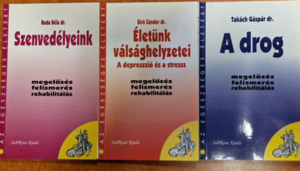 Dr. Buda Béla - 3db Az egészséges életért sorozatból. Életünk válsághelyzetei - A depresszió és a stressz ,Drog,Szenvedélyeink