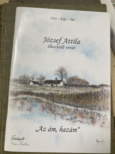 Vajnai Jnos - "Az m, hazm" - Jzsef Attila illusztrlt versei