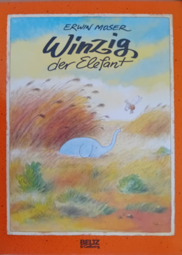 Erwin Moser - Winzig, der Elefant von Moser, Erwin