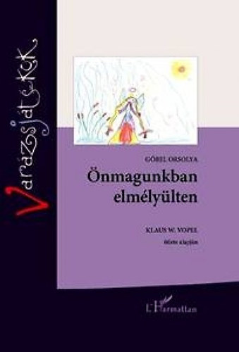 Gőbel Orsolya - Önmagunkban elmélyülten