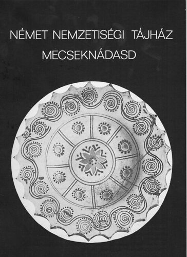 Lantosn Dr. Imre Mria  (szerk.) - Nmet nemzetisgi tjhz - Mecsekndasd