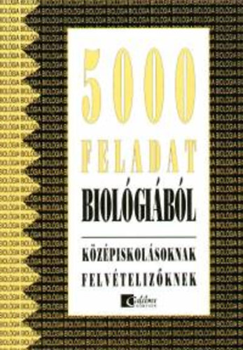 Kropog; Mndics; Molnr - 5000 feladat biolgibl kzpiskolsoknak s felvtelizknek