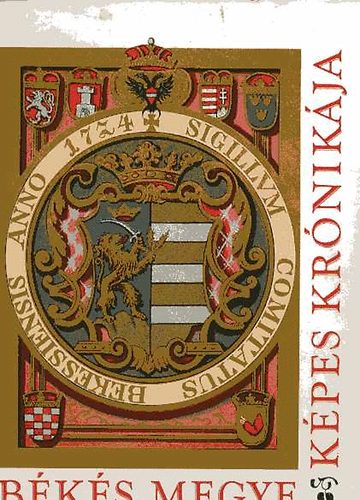 Erdmann Gyula; Havassy P�ter  (szerk.) - B�k�s megye k�pes kr�nik�ja