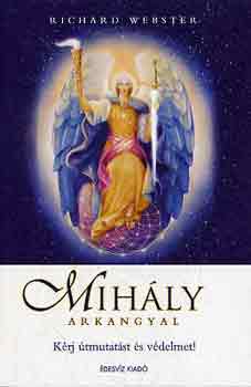 Richard Webster - Mihly arkangyal
