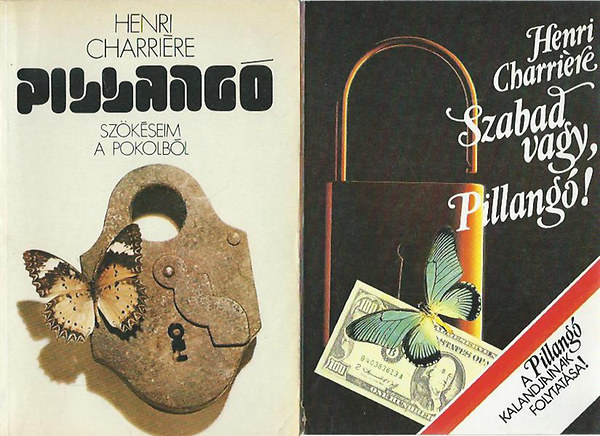 Henri Charrire - Pillang (Szkseim a pokolbl) + Szabad vagy, Pillang!