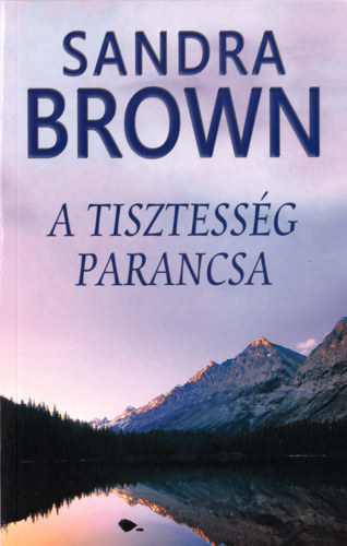 Sandra Brown - A tisztessg parancsa