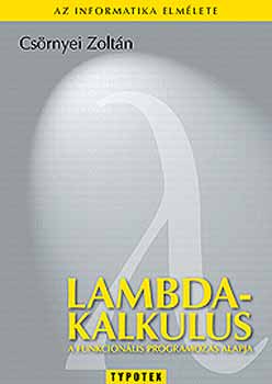Csrnyei Zoltn - Lambda-kalkulus - A funkcionlis programozs alapjai