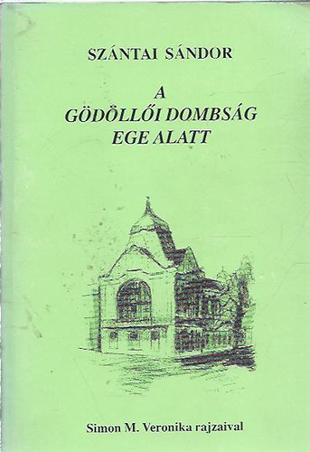 Szntai Sndor - A gdlli dombsg ege alatt