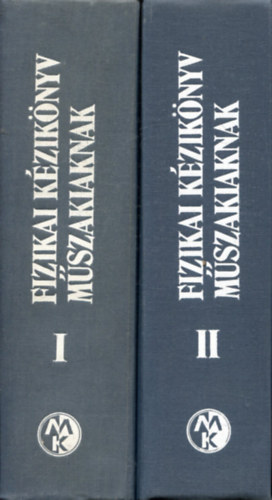 Dr. Antal János - Fizikai kézikönyv műszakiaknak I-II.