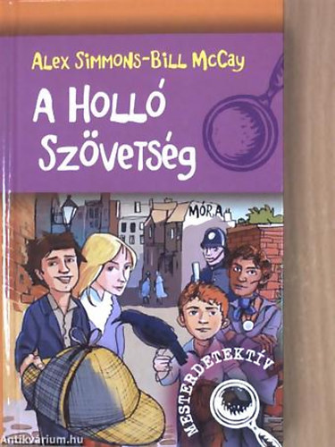 Alex Simmons - Bill McCay - A holl� sz�vets�g - Sorozatc�m:Mesterdetekt�v