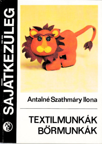 Antaln Szathmry Ilona - Textilmunkk, brmunkk (Sajtkezleg)