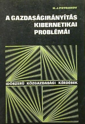 N. J. Petrakov - A gazdaságirányítás kibernetikai problémái
