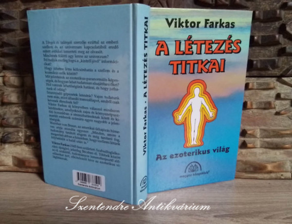 Viktor Farkas, Blaschtik va (ford.) - A ltezs titkai - Az ezoterikus vilg: Ezoterika mint vilgrtelmezs, tmasz; Ezoterika a tudomny tkrben