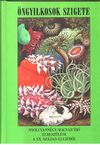  (szerk. Simk� Gy�rgy) - �ngyilkosok szigete - 84 magyar �r� elbesz�l�se a XX. sz�zad elej�r�l