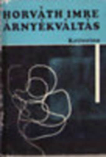 Horv�th Imre - �rny�kv�lt�s