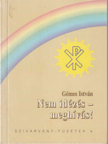 G�mes Istv�n - Nem id�z�s-megh�v�s! ( Sziv�rv�ny -f�zetek 4. )
