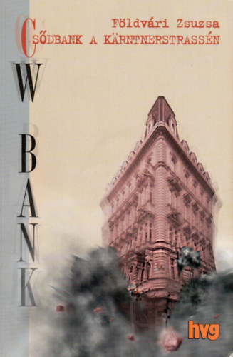 Földvári Zsuzsa - Csődbank a Karntnerstrassén