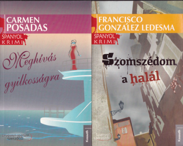 Francisco Gonzlez Ledesma Carmen Posadas - 2 db. Spanyol krimi (Meghvs gyilkossgra + Szomszdom a hall)