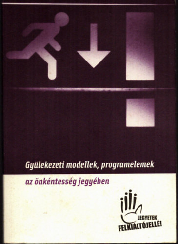 Ferenczi Zolt�n , Dr. Siba Bal�zs Czibere K�roly (szerk.) - Gy�lekezeti modellek, programelemek az �nk�ntess�g jegy�ben