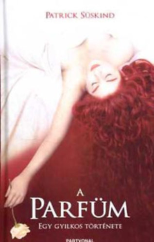 Patrick S�skind - A parf�m - Egy gyilkos t�rt�nete