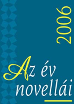 B�r� Gergely  (szerk.) - Az �v novell�i 2006