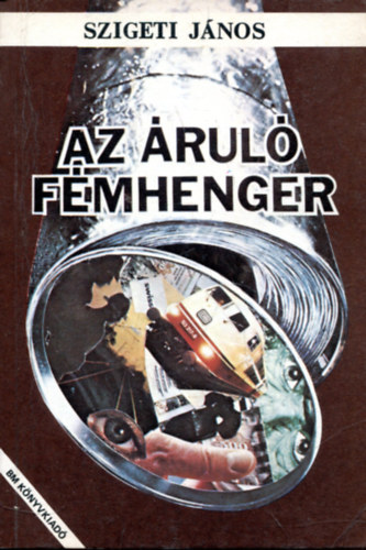 Szigeti Jnos - Az rul fmhenger