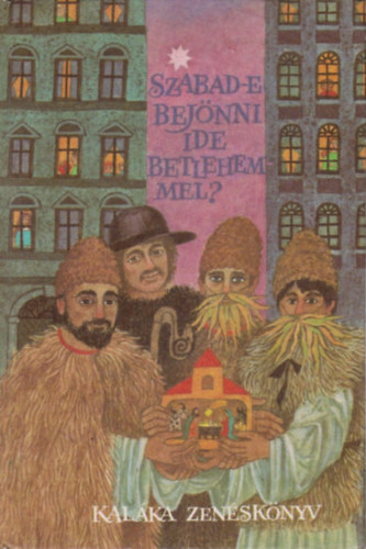Mra Ferenc Knyvkiad - Szabad-e bejnni ide bethlehemmel? (Kalka zensknyv)