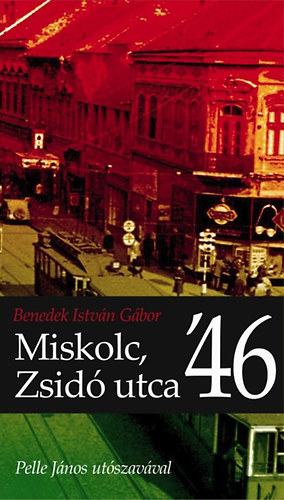 Benedek Istvn Gbor - Miskolc, Zsid utca '46