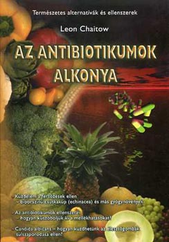 Leon Chaitow - Az antibiotikumok alkonya