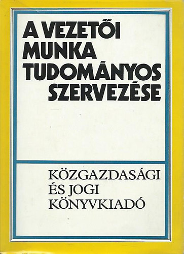 Jiriho Reznicka - A vezet�i munka tudom�nyos szervez�se.