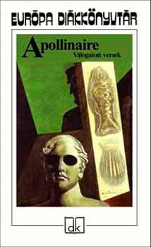 Guillaume Apollinaire - Válogatott versek (Apollinaire) - Európa diákkönyvtár