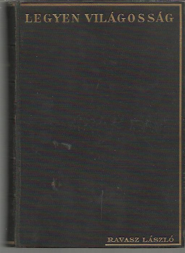 Ravasz László - Legyen világosság I.