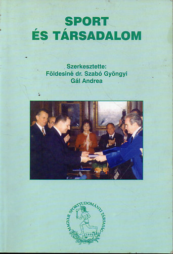 Fldesin dr. Szab Gyngyi-Gl Andrea  (szerk.) - Sport s trsadalom