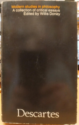 Willis Doney - Modern Studies in Philosophy: Descartes - A collection of critical essays