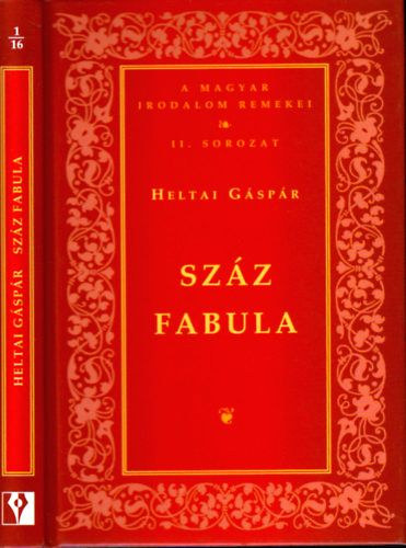 Heltai G�sp�r - Sz�z fabula (A magyar irodalom remekei II. sorozat)