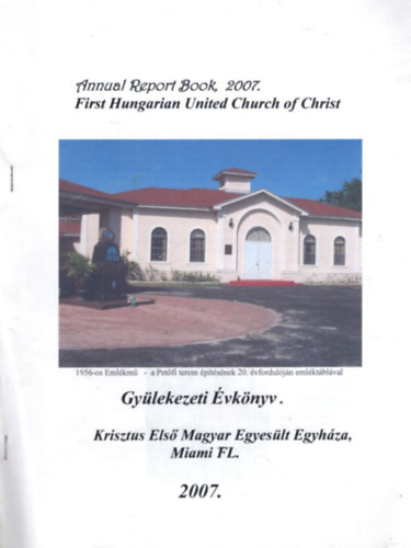 2 db Gylekezeti vknyv - Krisztus Els Magyar Egyeslt Egyhza Miami FL. 2007 + Gylekezeti vknyv - Beszmolk s jelentsek 1997.