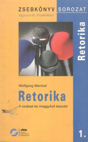 Wolfgang Mentzel - Retorika - a szabad s meggyz beszd 1.