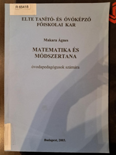Makara gnes - Matematika s mdszertana vodapedaggusok szmra (Elte tant- s vkpz kar)