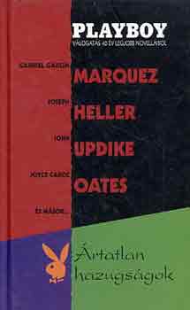 Mrques; Heller; Updike; Oates - rtatlan hazugsgok (Playboy-vlogats 40 v legjobb novellibl)