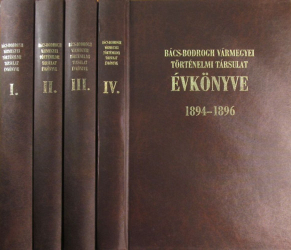 Dr. Margalits Ede - Grosschmid Gbor  (szerk.) - Bcs-Bodrogh Vrmegyei Trtnelmi Trsulat vknyve I-IV. 1885-1896.