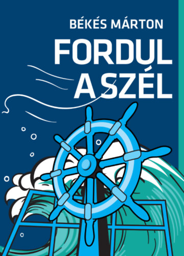 Békés Márton - Fordul a szél